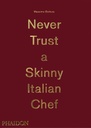 Kirja Never Trust a Skinny Italian Chef
